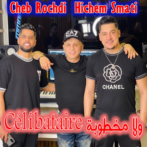 Hichem Smati - Celibataire Wela Makhtoba (feat. Cheb Rochdi)