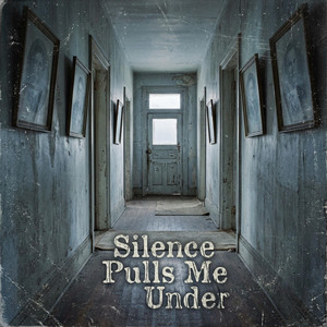 Silence Pulls Me Under by Riot Cult