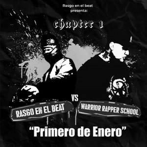 #Capítulo 1: Rasgo en el Beat Vs Warrior Rapper School - Primero de Enero by Rasgo en el beat, Warrior Rapper School