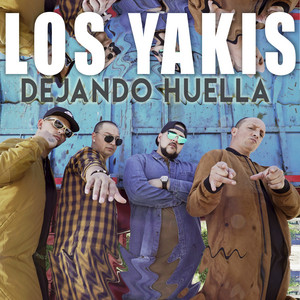Los Yakis - Dejando Huella