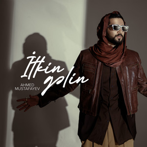 Ahmed Mustafayev - İtkin Gəlin