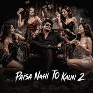 Paisa Nahi To Kaun 2 by Hardik Singh