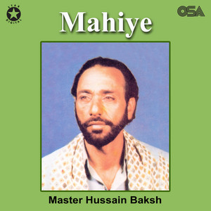 Master Hussain Baksh - Mahiye, Pt. 1
