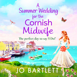 A Summer Wedding For The Cornish Midwife (Unabridged)