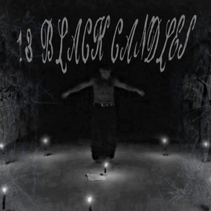 13 Black Candles by WRTHL$$