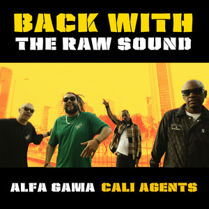 Back with the Raw Sound by Alfa Gama, Cali Agents