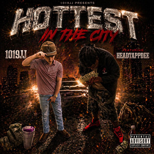 Hottest in the city by 1019 jj, headtappdee
