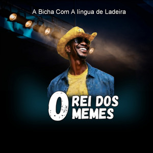 O Rei dos Memes - A Bicha Com A língua de Ladeira