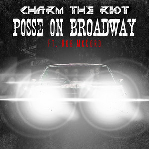 Posse on Broadway by Charm the Riot, Rob McCord