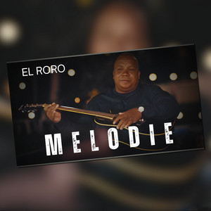 El Roro - Mélodie