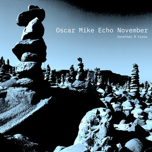 Oscar Mike Echo November by Jonathan R Cross