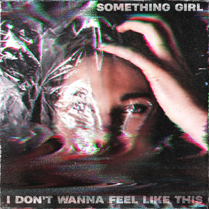 I Don't Wanna Feel Like This