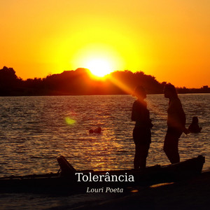 Tolerância by Louri Poeta