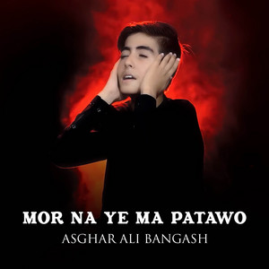 Asghar Ali Bangash - Mor Na Ye Ma Patawo
