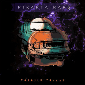 Pikapta Raks - Toroslu Yollar