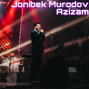 Jonibek Murodov - Azizam