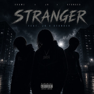 Stranger by Skamz, JR, K Funded