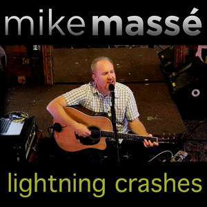 Mike Massé - Lightning Crashes