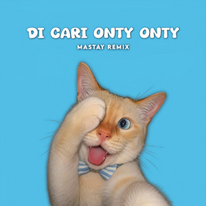 DI CARI ONTY ONTY by Mastay Remix