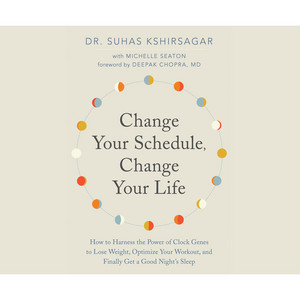 Change Your Schedule, Change Your Life (Unabridged)