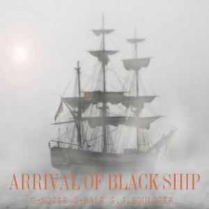 14 - Arrival of Black Ship (feat. G-BALE, S.J.souldier & G Noise)