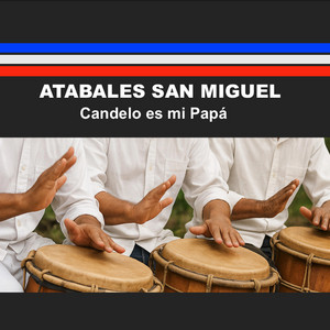 Candelo es Mi Papa by Grupo de Atabales San Miguel
