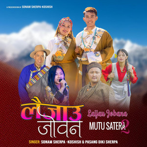 Lakpa Amod •Sonam Koshish - Laijau Jobana (mutu satera 2) (feat. Pasang Diki Sherpa)