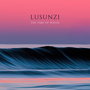 The Time Of Waves (432 Hz) by Lusunzi
