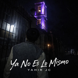 Ya No Es Lo Mismo by Yahir JC