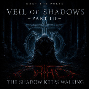 THE SHADOW KEEPS WALKING by OBEY THE PULSE