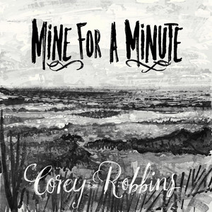 Mine For A Minute by Corey Robbins