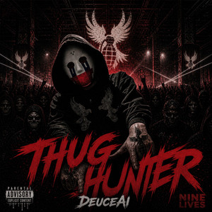 Thug Hunter - Everywhere I Go by DeuceAI, Deuce