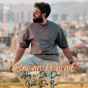 Bawan Murad - Ashq w Dll Dari Gshti Dro Bw