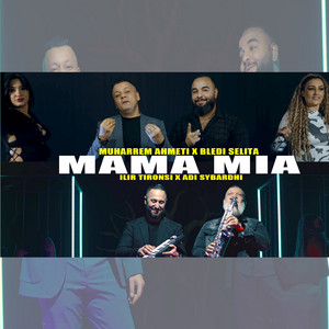 Bledi Selita - Mama mia (feat. Ilir Tironsi & Muharrem Ahmeti & Adi Sybardhi)