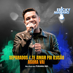 Separados / Te Amar Foi Ilusão / Agora Vai - Ao Vivo
