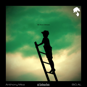 We Have a Dream by Big Al, Anthony Mea