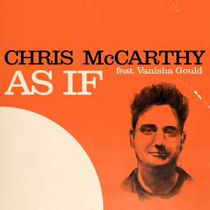 As If (feat. Vanisha Gould) by Chris McCarthy, Vanisha Gould