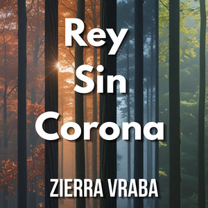 Rey Sin Corona by ZIERRA VRABA
