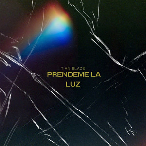 Prendeme La Luz by Tian Blaze
