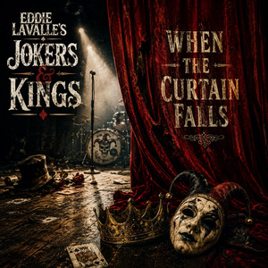 When The Curtain Falls by Eddie LaValle's Jokers & Kings, Ray Alder
