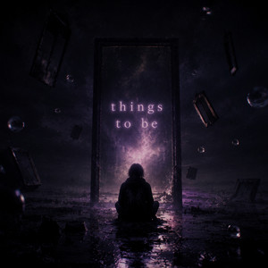 Things To Be by ExtraaaVibe