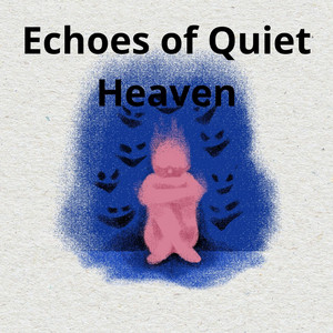 ECHOES OF QUIET HEAVEN by AnggiJoo