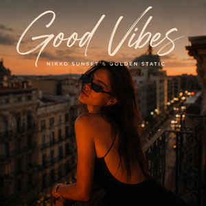 Good Vibes by Nikko Sunset, Golden Static