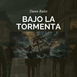 Bajo la tormenta by Dann Rules