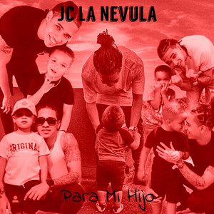 JC La Nevula - Para Mí Hijo