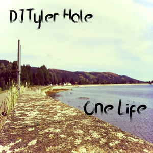 DJ Tyler Hale - One Life