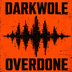 OVERDONE by DARKWOLE