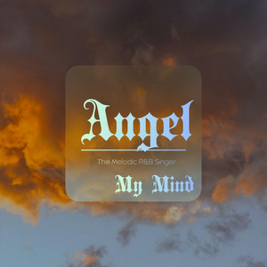 My Mind by Angel The Melodic, Cesar