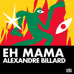 Eh Mama by Alexandre Billard