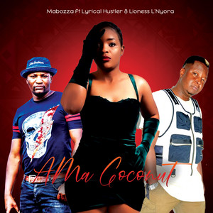 Ama Coconut (feat. LYRICAL HUSTLER & Lioness L'Nyora)